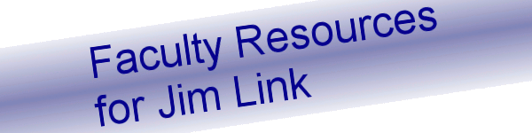 Faculty Resources -- Jim Link